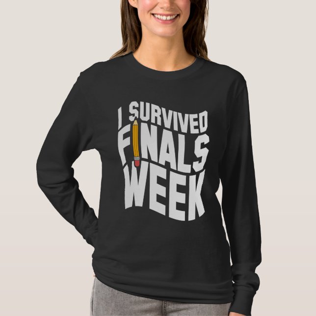 College I Survived Finals Week Finals Week T-Shirt (Vorderseite)