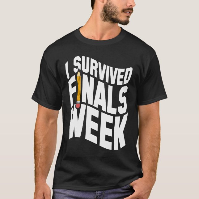College I Survived Finals Week Finals Week T-Shirt (Vorderseite)