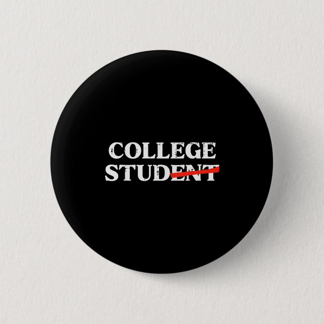College Stud Student Funny Humor University Party  Button (Vorderseite)