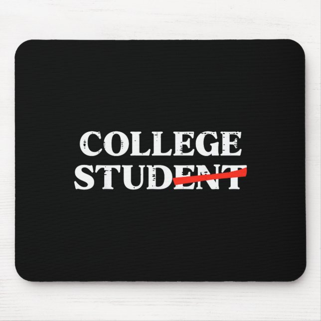 College Stud Student Funny Humor University Party  Mousepad (Vorne)