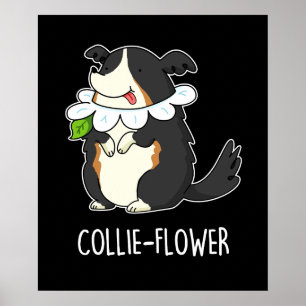 Collie Blume Funny Border Collie Dog Pun Dark BG Poster