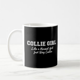 Collie Girl wie ein normales Mädchen, aber Cooler Kaffeetasse