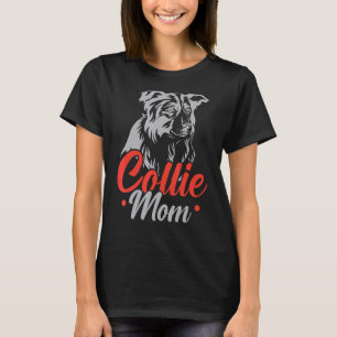 Collie Mama Border Collie Dog Puppy Paw Liebe T-Shirt