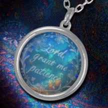 "Lord, Grant Me Patience" Elegant Opal Botanical