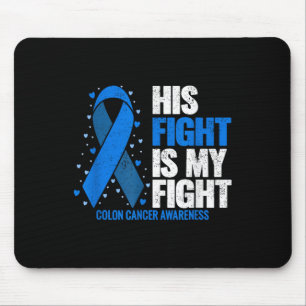 Colon Cancer Sein Kampf ist mein Kampf gegen Colon Mousepad