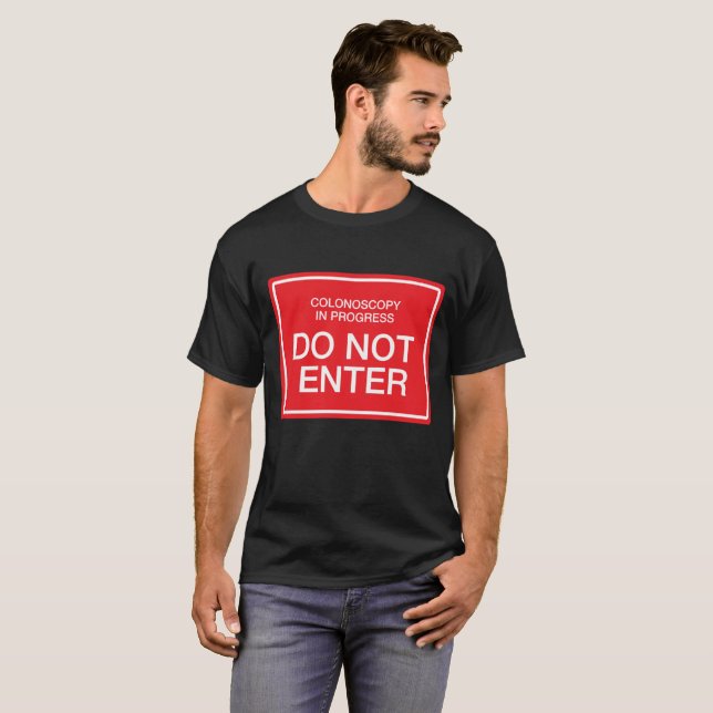 Colonoscopy laufend: Kommen Sie nicht herein T-Shirt (Vorne ganz)