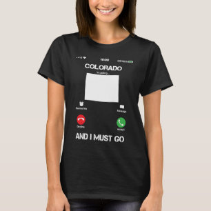 Colorado ruft an und ich muss mich lustig machen T-Shirt