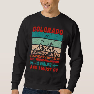 Colorado ruft und ich muss Vintag in den Berg gehe Sweatshirt