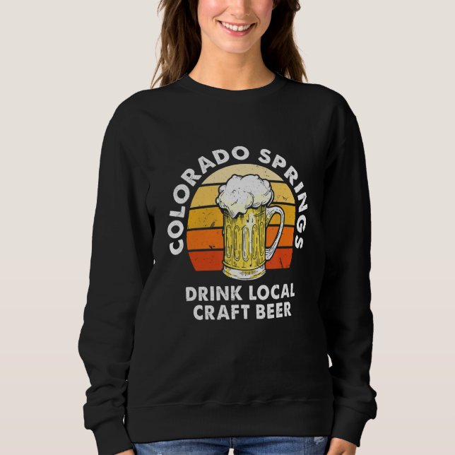 Colorado Springs Drink Lokales Kunsthandwerk Biere Sweatshirt (Vorderseite)