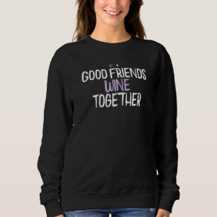 Colored Heart Good Friends Weinkultur und Erde Spr Sweatshirt