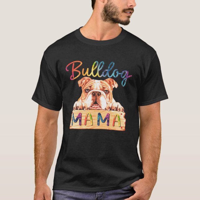 Colorful Bulldog Mama  Dog Mom T-Shirt (Vorderseite)
