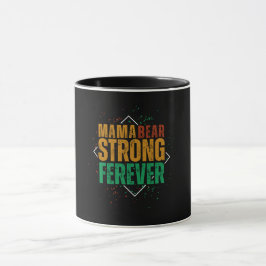 Colorful Mama Bear Strong Forever Tasse