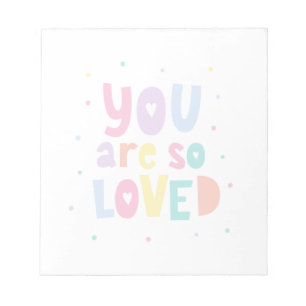 Colorful You Are So Loved Notizblock
