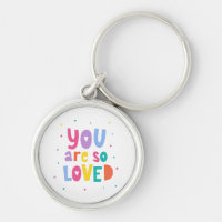 Colorful You Are So Loved