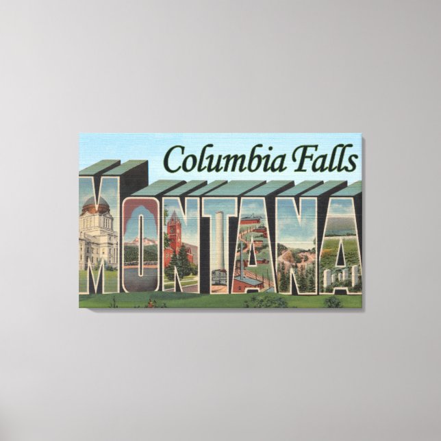 Columbia Falls, Montana - Große Buchstabenszenen Leinwanddruck (Vorderseite)