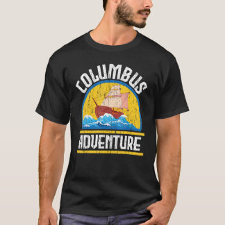 Columbus Adventure Columbus Day Christopher Columb T-Shirt