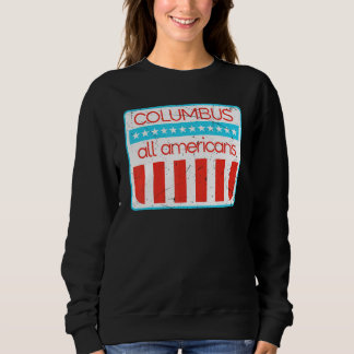 Columbus All Americans Retro 4th Of July 1 Sweatshirt