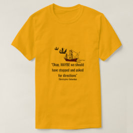 Columbus' Voyage Day 62 - Ein MisterP-Shirt T-Shirt
