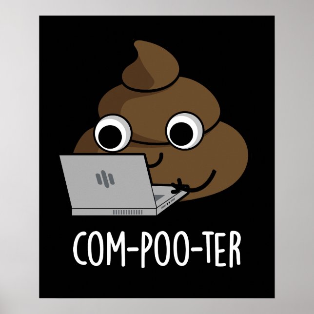 Com-poo-ter Funny Computer Kack Pun Dark BG Poster (Vorne)