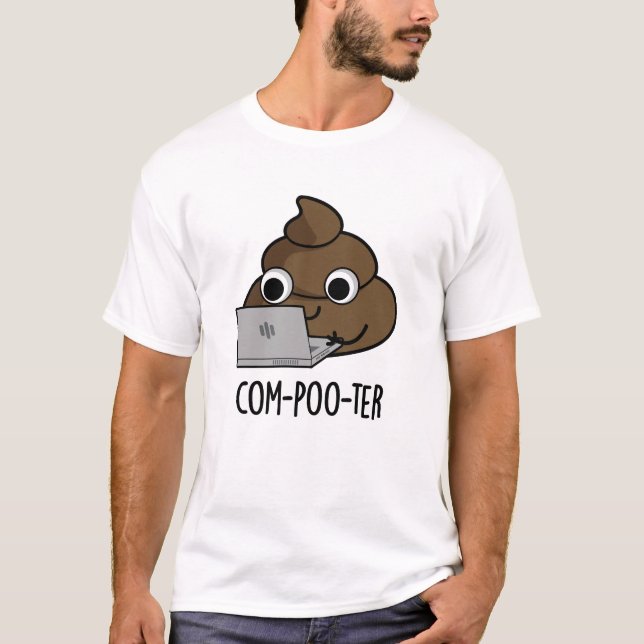 Com-poo-ter Funny Computer Kack Pun T-Shirt (Vorderseite)