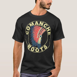 Comanche Roots Headdress Native American Comanche  T-Shirt