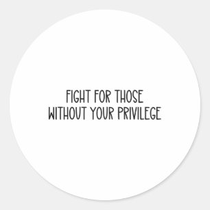 Combattez Pour Ceux Qui N'Ont Pas Votre Sticker Pr