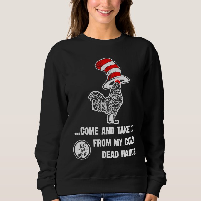 Come And Take It From My Cold Dead Hands Cocky Roo Sweatshirt (Vorderseite)