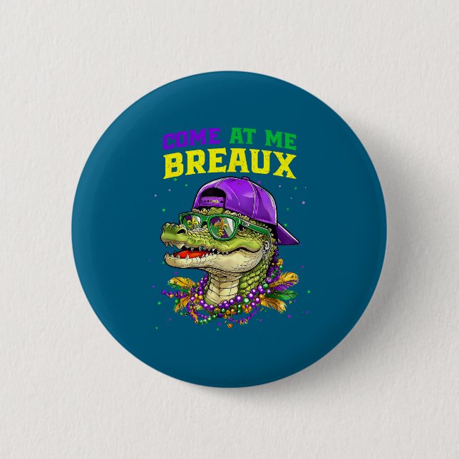 Come At Me Breaux Alligator Funny Mardi Gras Carni Button (Vorderseite)