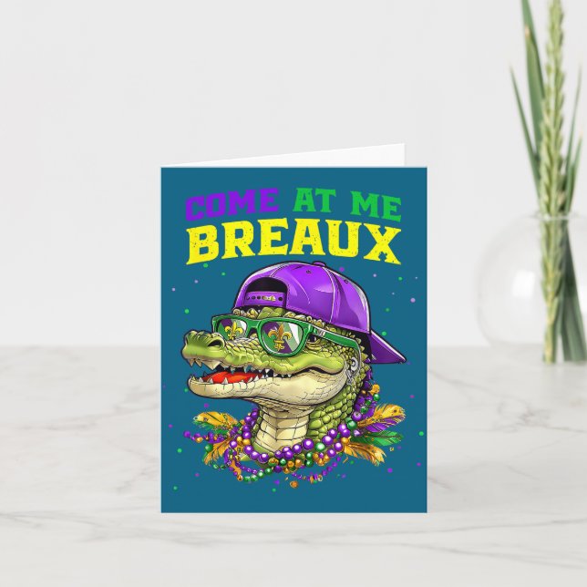 Come At Me Breaux Alligator Funny Mardi Gras Carni Karte (Vorderseite)