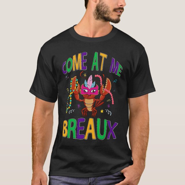 Come At Me Breaux Crawfish Beads  Mardi Gras Carni T-Shirt (Vorderseite)