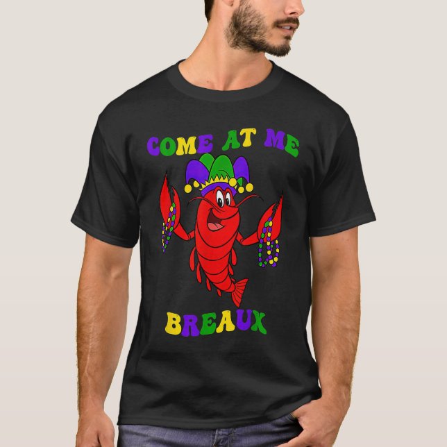 Come At Me Breaux Crawfish Beads  Mardi Gras Carni T-Shirt (Vorderseite)