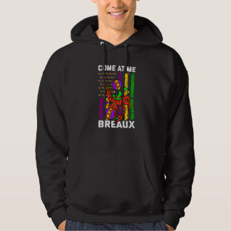 Come At Me Breaux Crawfish Funny USA Flag Mardi Gr Hoodie