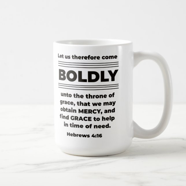 Come Boldy Hebrews 4:16 KJV Kaffeetasse (Rechts)