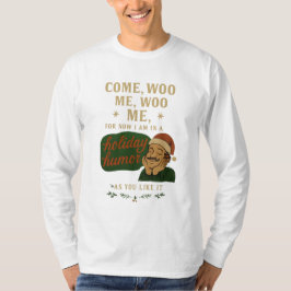 Come, woo me T-Shirt