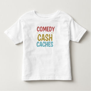 Comedy Cash Caches Kleinkind T-shirt