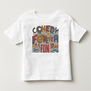 Comedy Forever Fun Kleinkind T-shirt