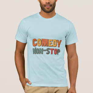 Comedy Non-Stopp-T - Shirt: Lach den ganzen Tag la T-Shirt