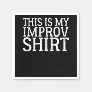 Comedy-Schauspiel verbessern Das ist mein Improv Serviette