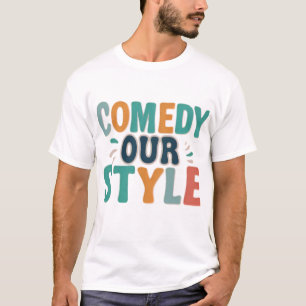 Comedy Unser Stil T-Shirt