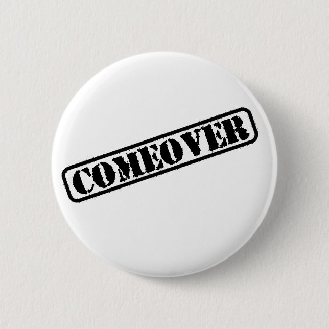 Comeover Abzeichen Button (Vorderseite)