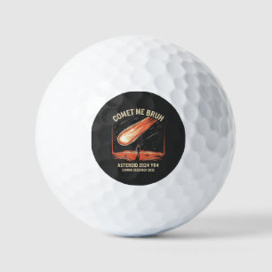 Comet Me Bruh Funny ASTEROID 2024 YR4 Golfball