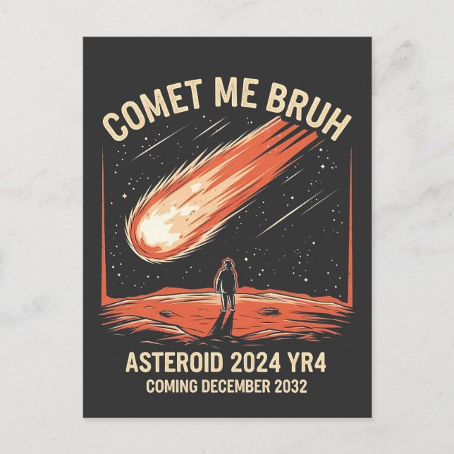Comet Me Bruh Funny ASTEROID 2024 YR4 Postkarte (Vorderseite)