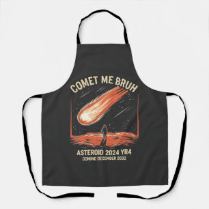 Comet Me Bruh Funny ASTEROID 2024 YR4 Schürze