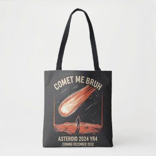 Comet Me Bruh Funny ASTEROID 2024 YR4 Tasche