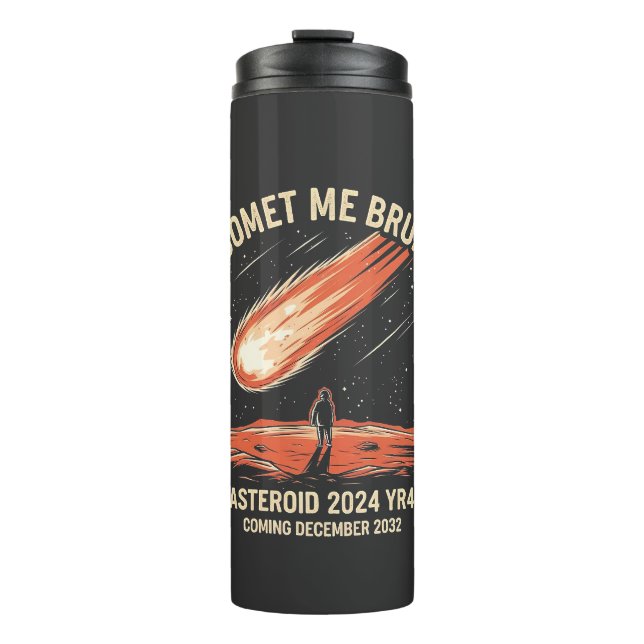 Comet Me Bruh Funny ASTEROID 2024 YR4 Thermosbecher (Vorderseite)