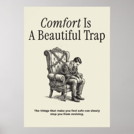 Comfort Is A Beautiful Trap Poster