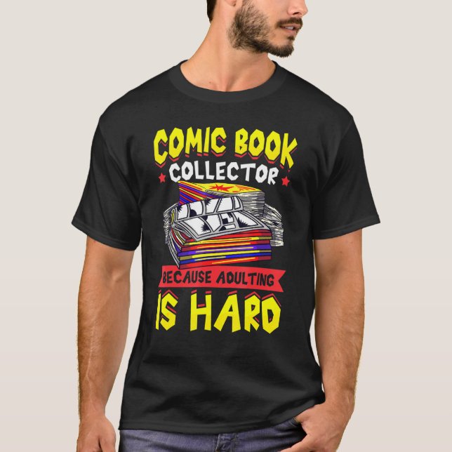 Comic Book Collector, weil Erwachsene schwer ist T-Shirt (Vorderseite)