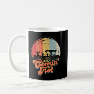 Comin' In Hot Pontoon Boat Funny Boating Lake - Ca Kaffeetasse