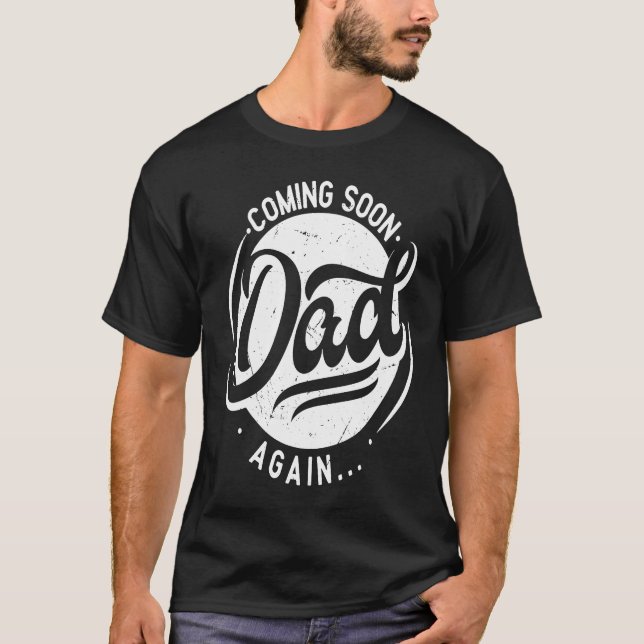 Coming Soon again Dad  pregnancy  2nd 3rd time dad T-Shirt (Vorderseite)