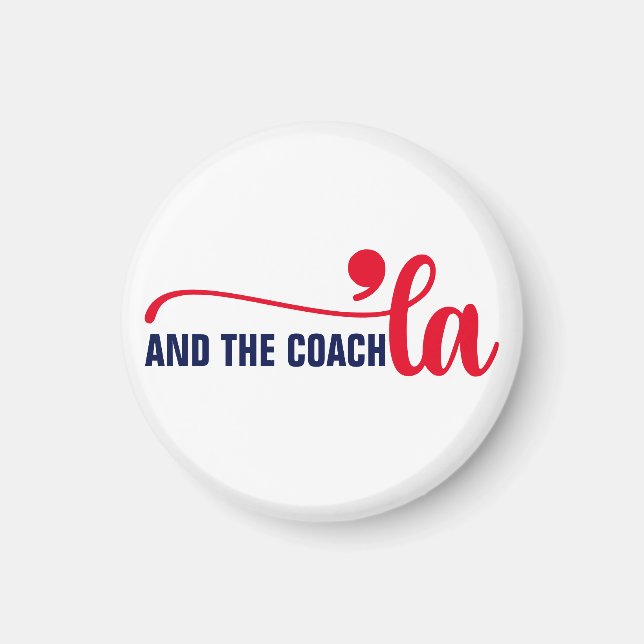 Comma la & Coach | Kamala Harris Coach Magnet (Vorne)